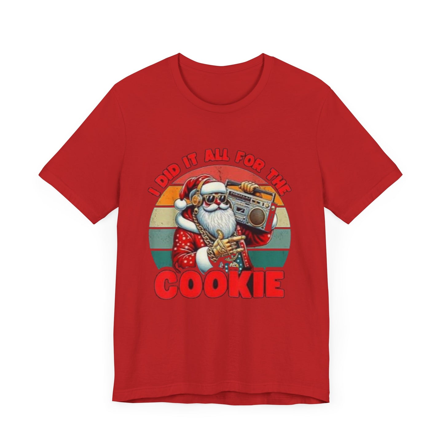 I did it all for the cookie Unisex Jersey Short Sleeve Tee