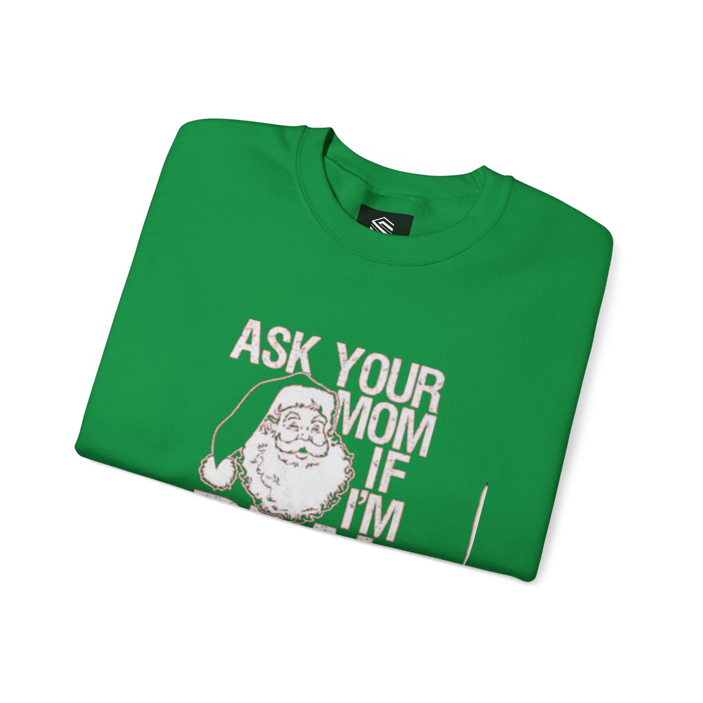 Ask your mom if im real Unisex Crewneck Sweatshirt - 'Most Likely to Call Santa Bruh' Christmas Design