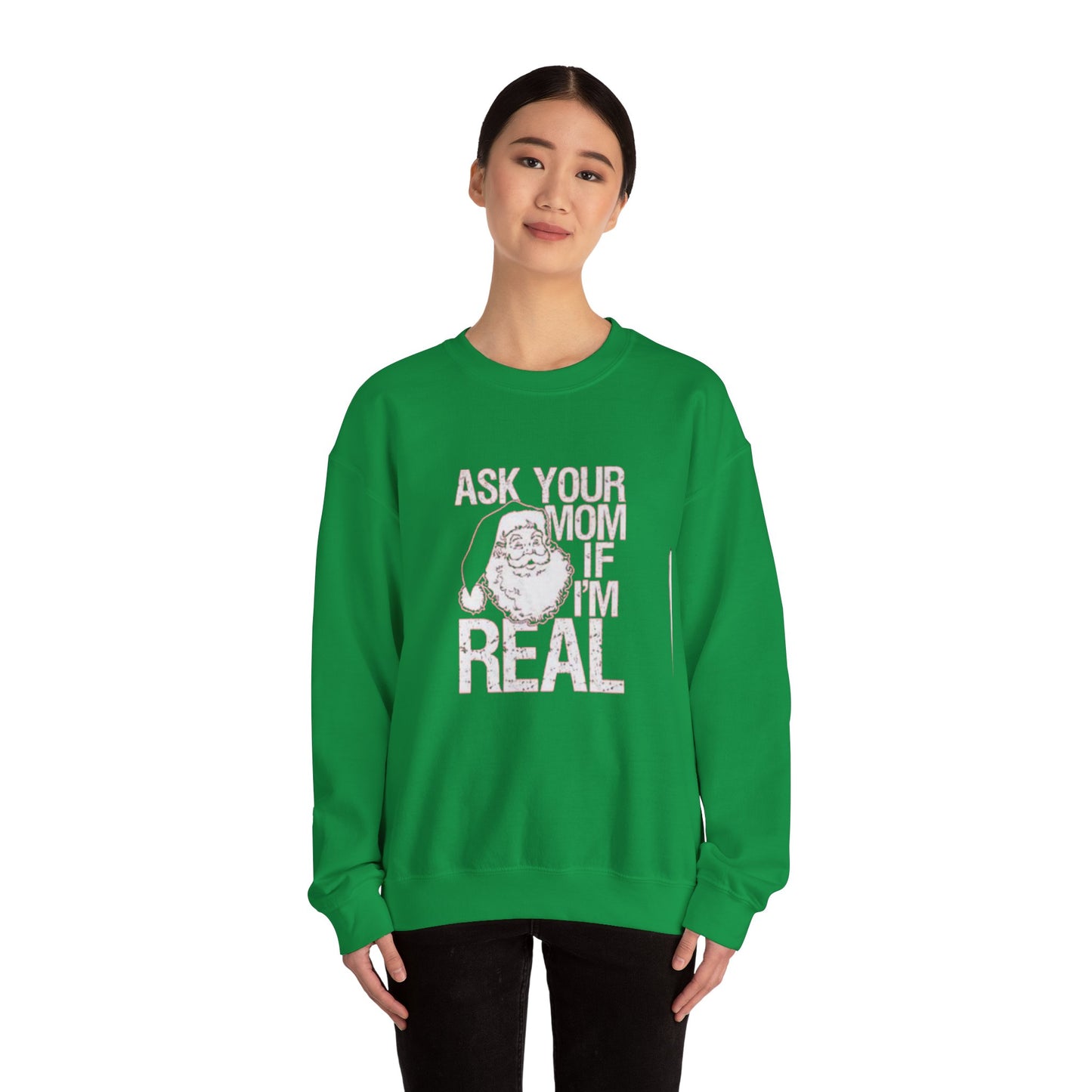Ask your mom if im real Unisex Crewneck Sweatshirt - 'Most Likely to Call Santa Bruh' Christmas Design
