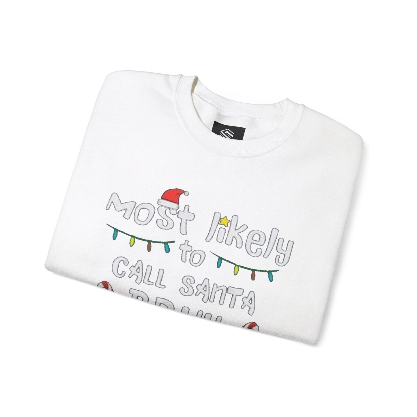 Most Likely to Call Santa Bruh Funny Unisex Crewneck Sweatshirt - Christmas Design