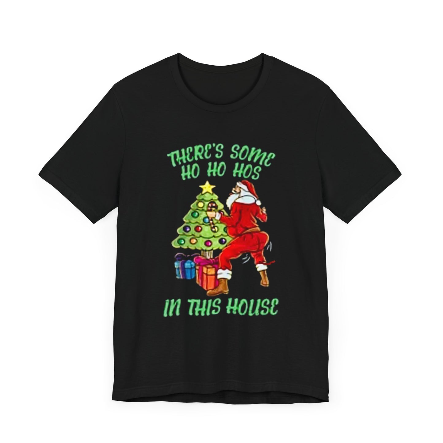 Theres some ho ho hos in this house Unisex Jersey Short Sleeve Tee