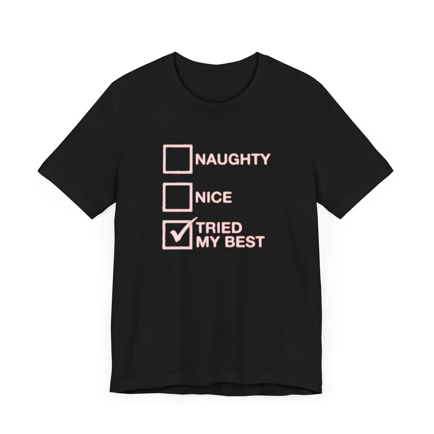 Naughty nice i tried my best Unisex Jersey Short Sleeve Tee