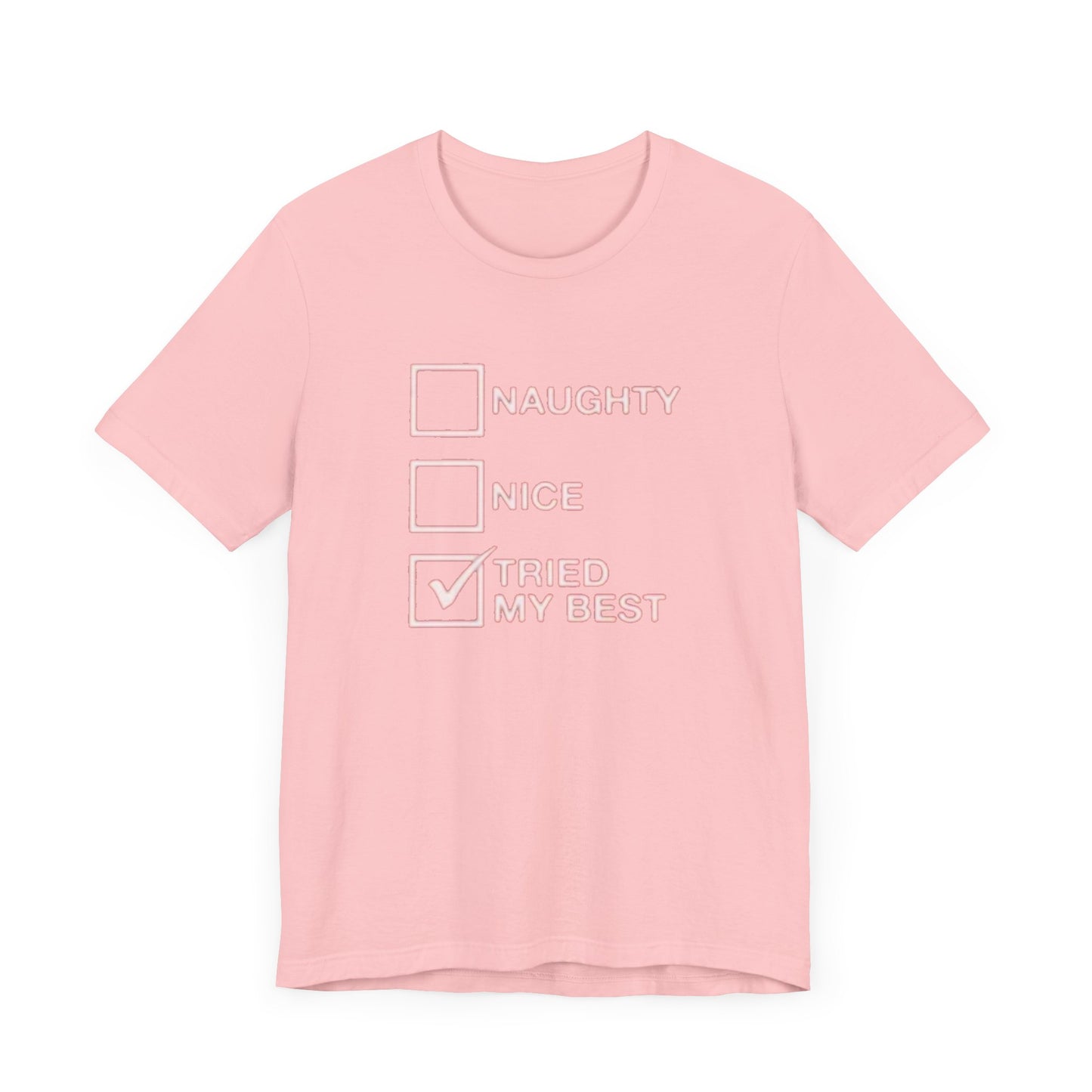 Naughty nice i tried my best Unisex Jersey Short Sleeve Tee