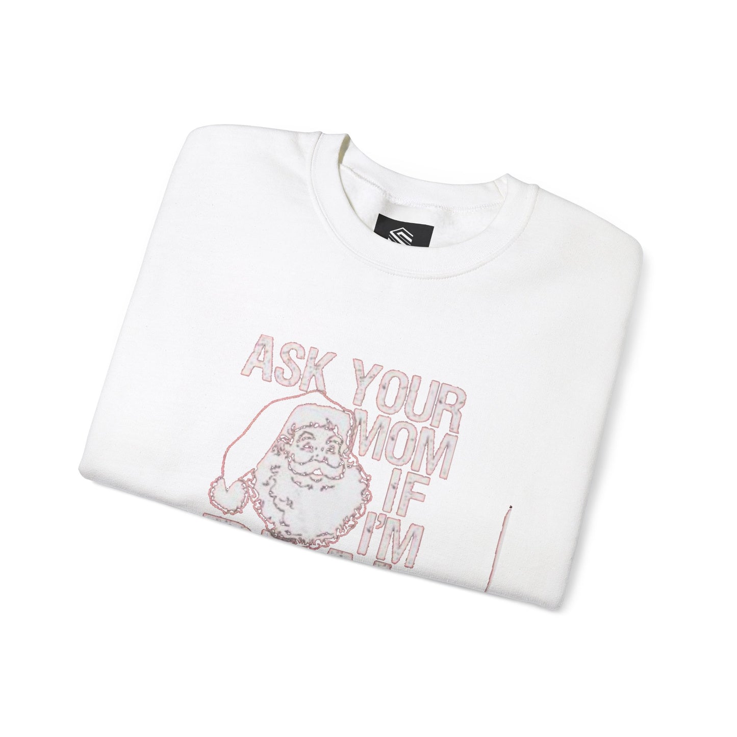 Ask your mom if im real Unisex Crewneck Sweatshirt - 'Most Likely to Call Santa Bruh' Christmas Design