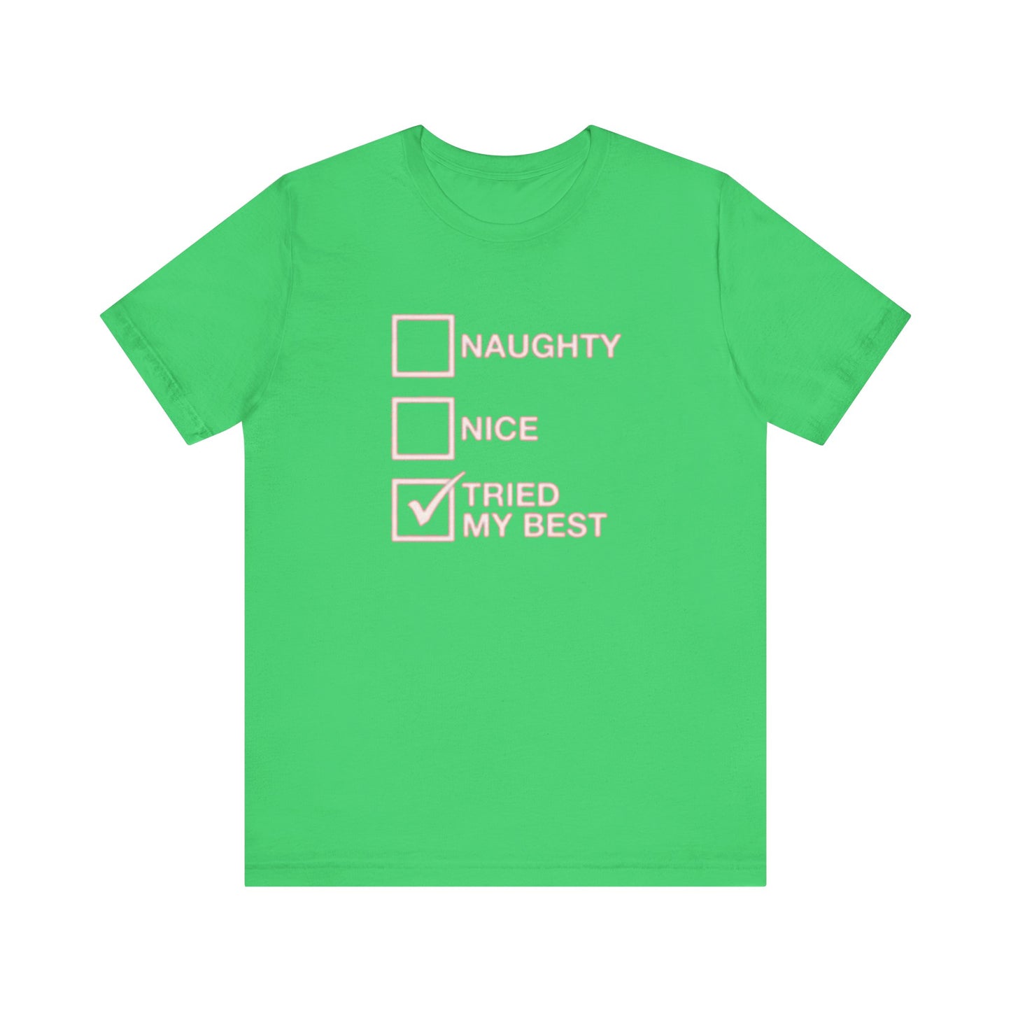 Naughty nice i tried my best Unisex Jersey Short Sleeve Tee