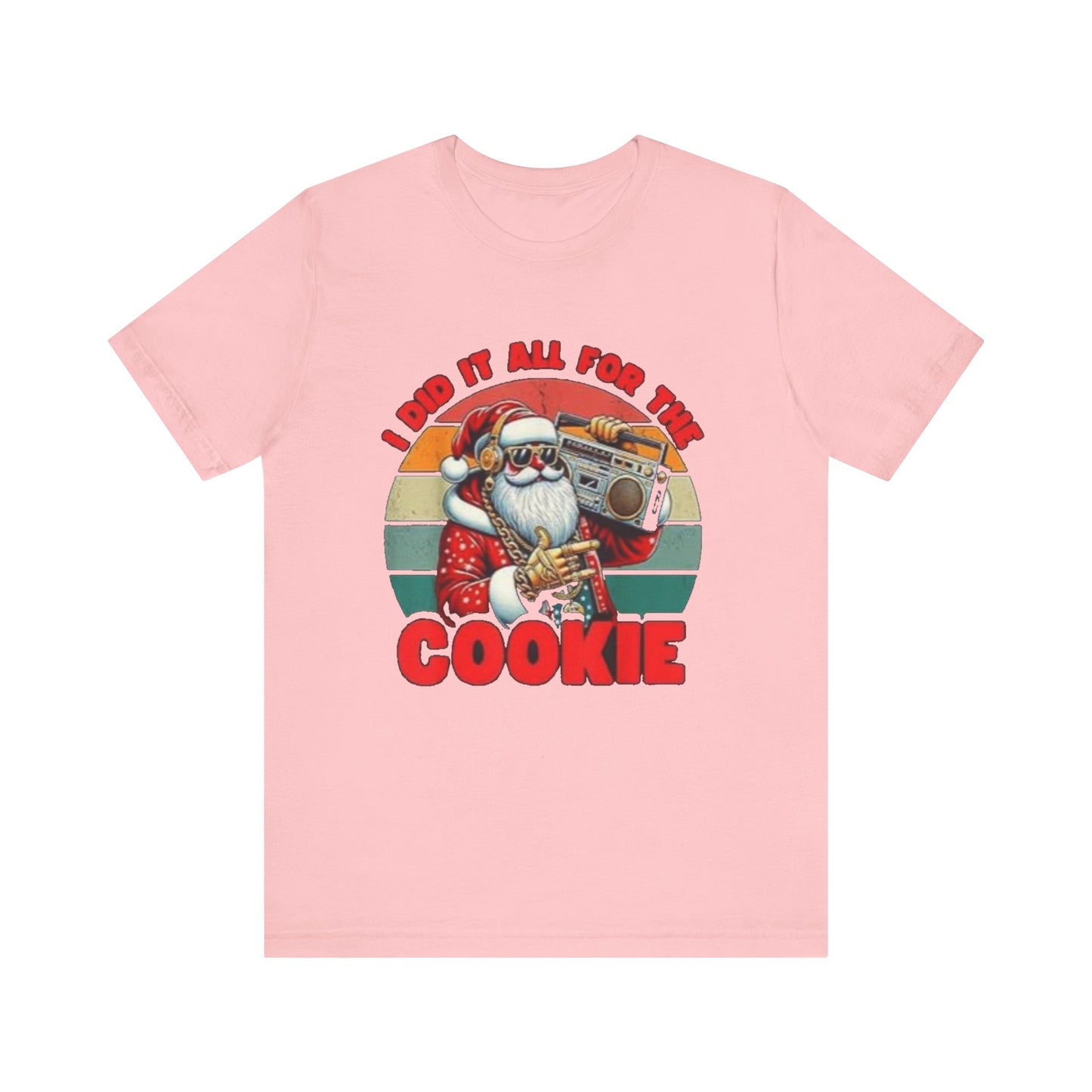 I did it all for the cookie Unisex Jersey Short Sleeve Tee