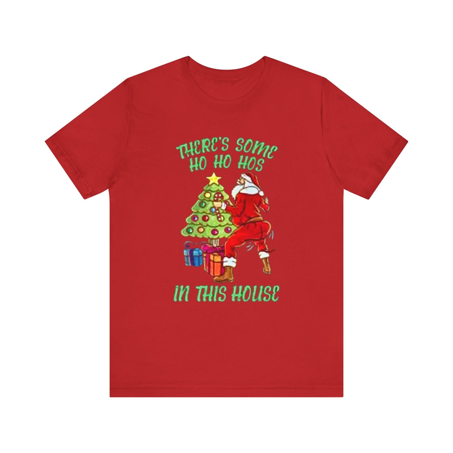 Theres some ho ho hos in this house Unisex Jersey Short Sleeve Tee