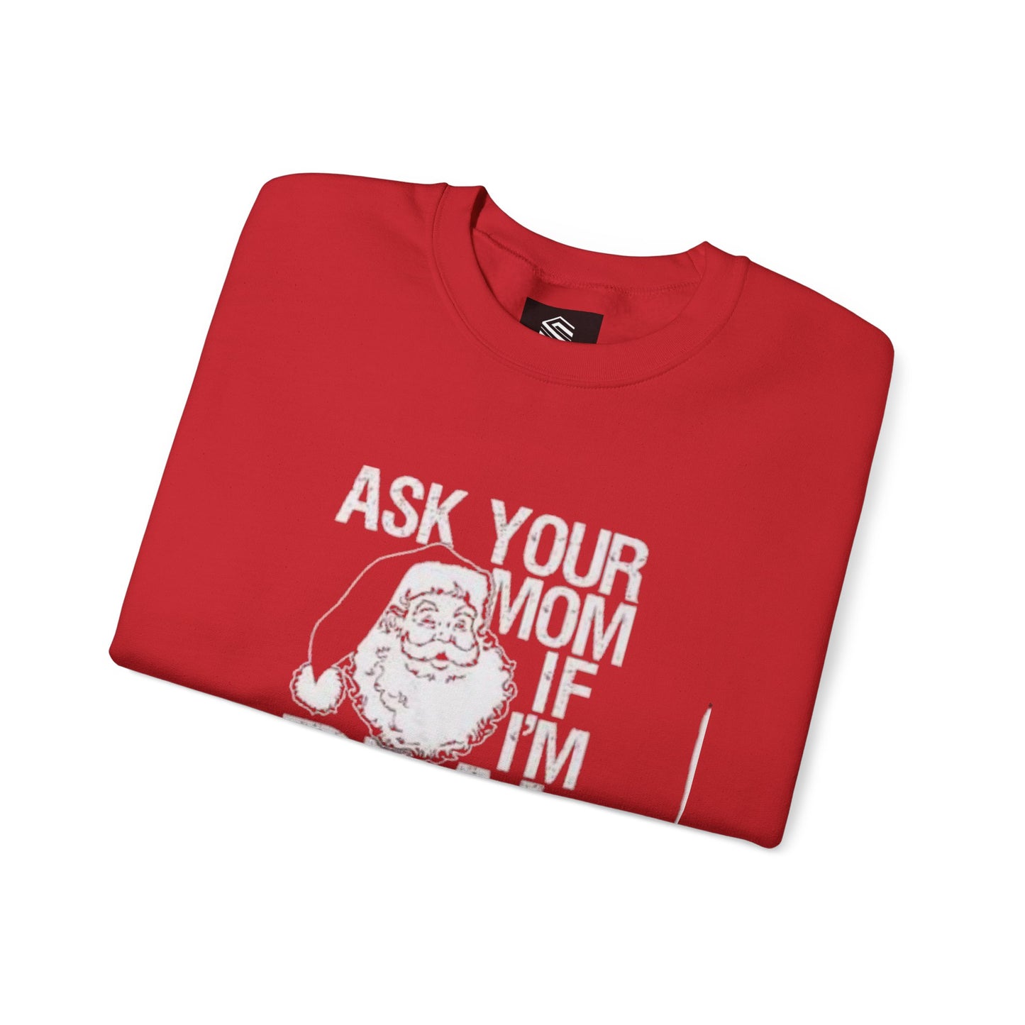 Ask your mom if im real Unisex Crewneck Sweatshirt - 'Most Likely to Call Santa Bruh' Christmas Design