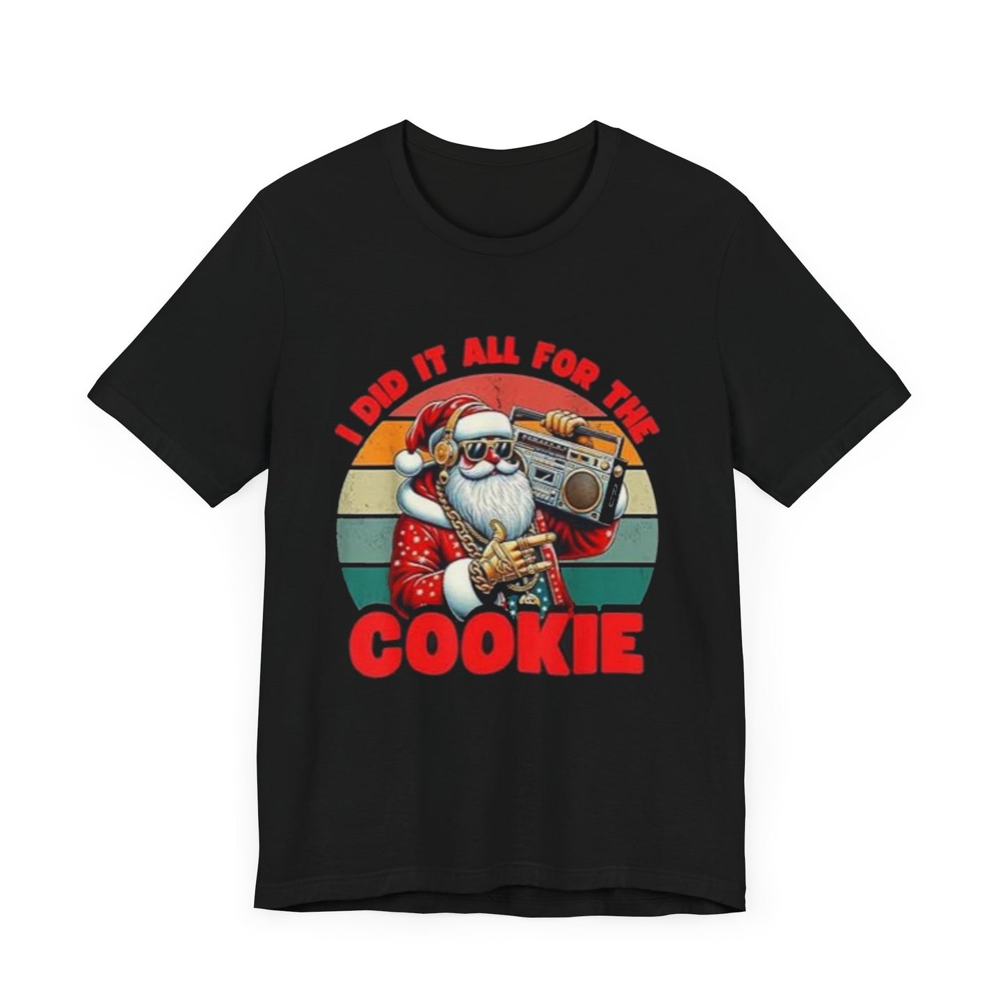 I did it all for the cookie Unisex Jersey Short Sleeve Tee