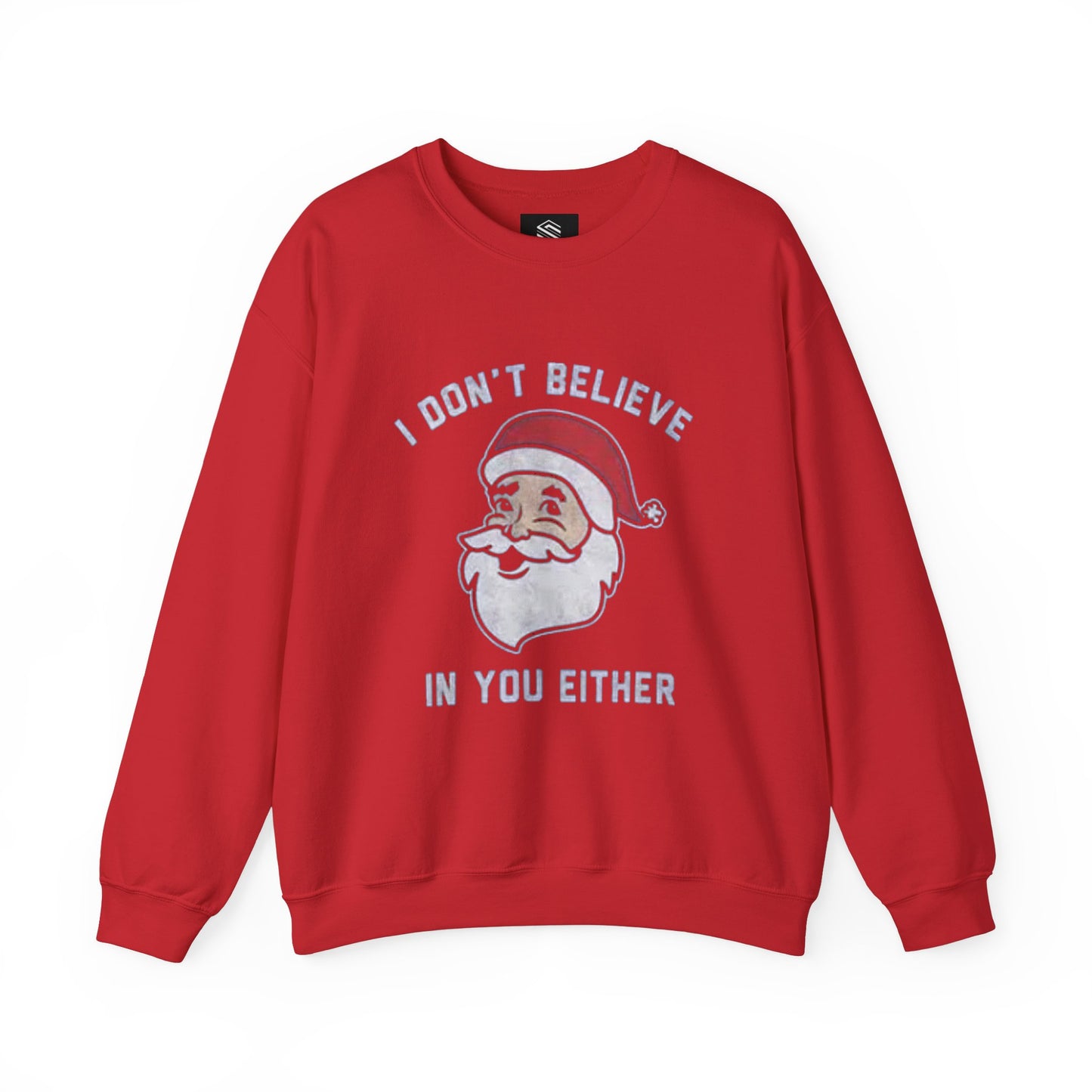 I dont believe in you either Unisex Crewneck Sweatshirt - 'Most Likely to Call Santa Bruh' Christmas Design