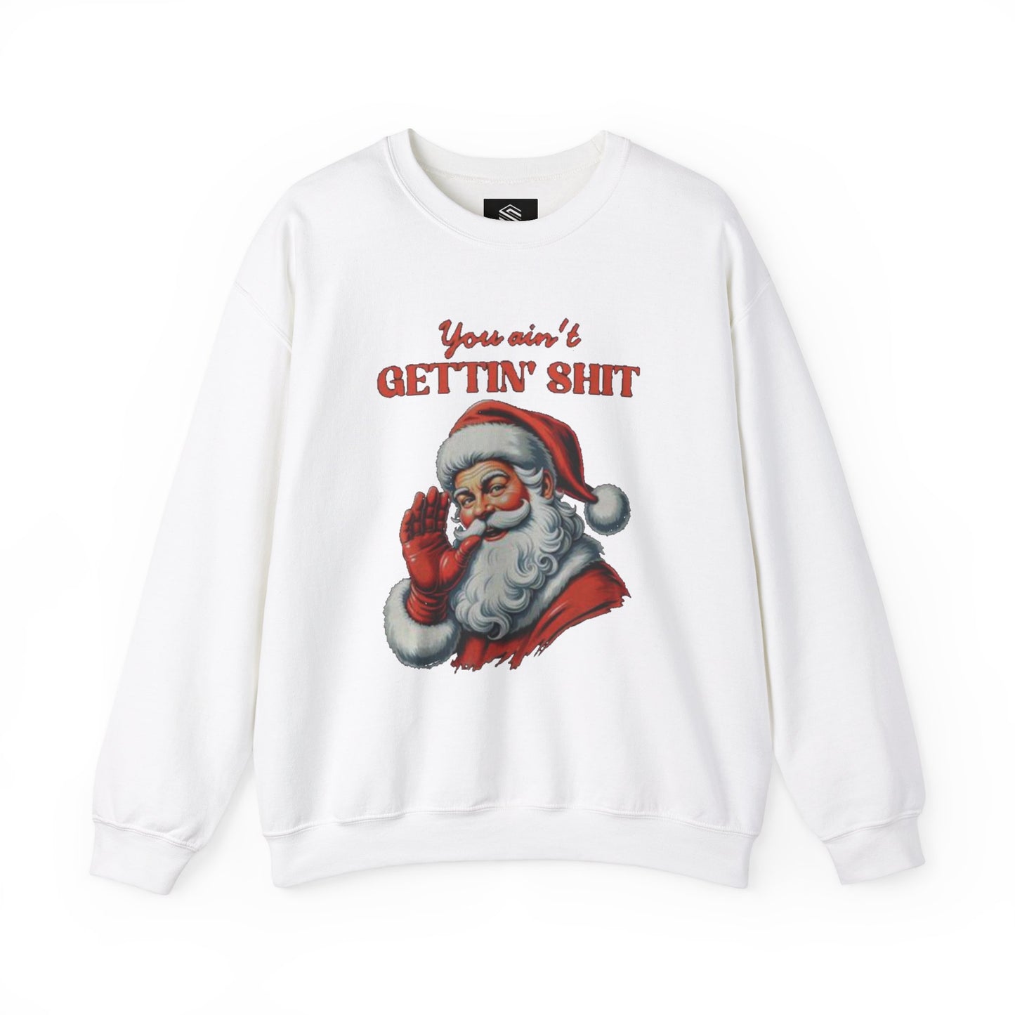 You aint gettin shit santa Unisex Crewneck Sweatshirt - 'Most Likely to Call Santa Bruh' Christmas Design