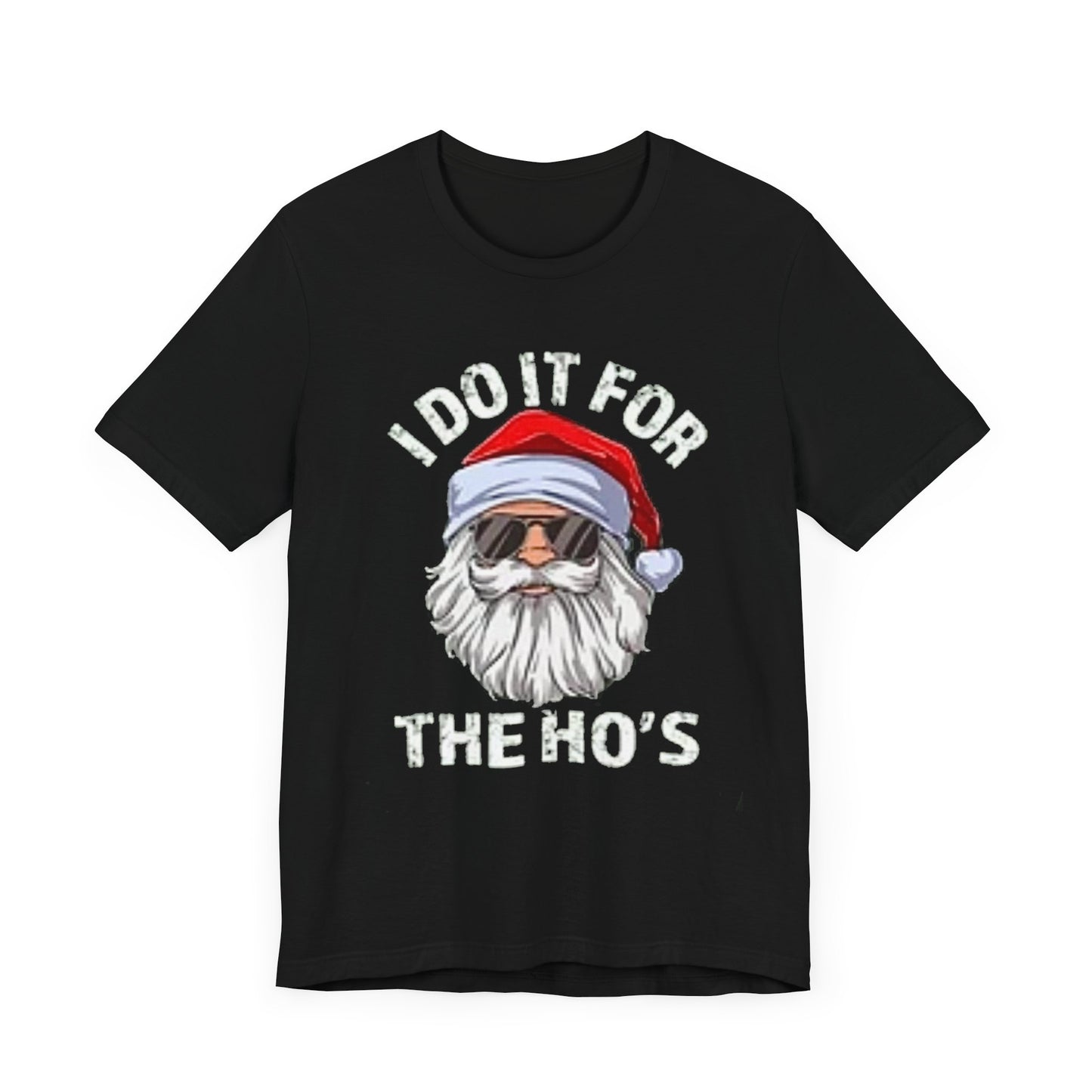 I do it for the hos Unisex Jersey Short Sleeve Tee