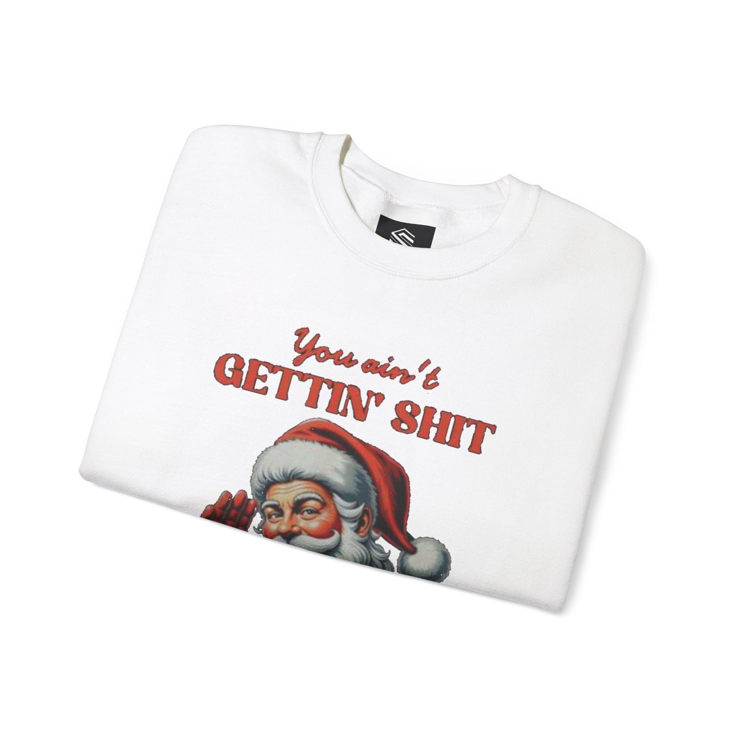 You aint gettin shit santa Unisex Crewneck Sweatshirt - 'Most Likely to Call Santa Bruh' Christmas Design