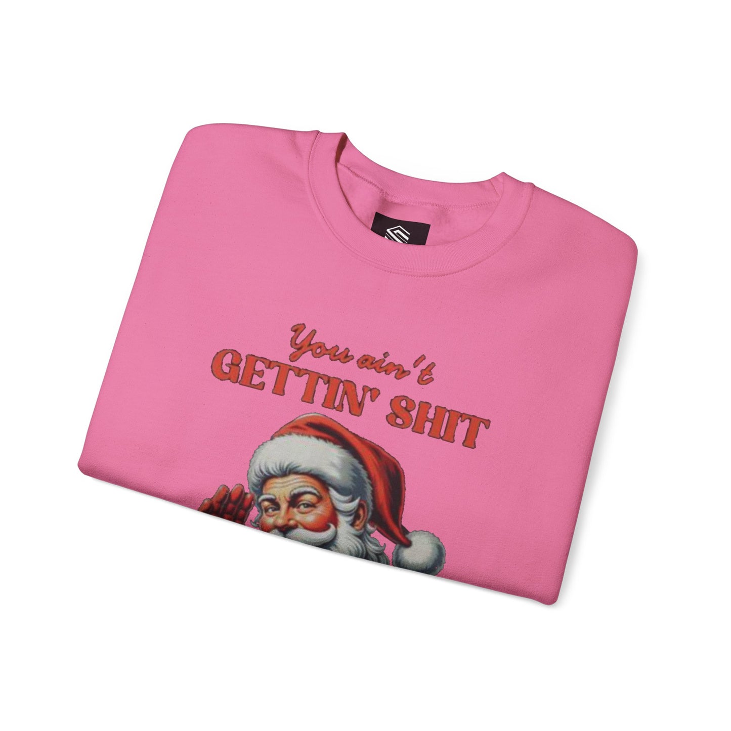 You aint gettin shit santa Unisex Crewneck Sweatshirt - 'Most Likely to Call Santa Bruh' Christmas Design