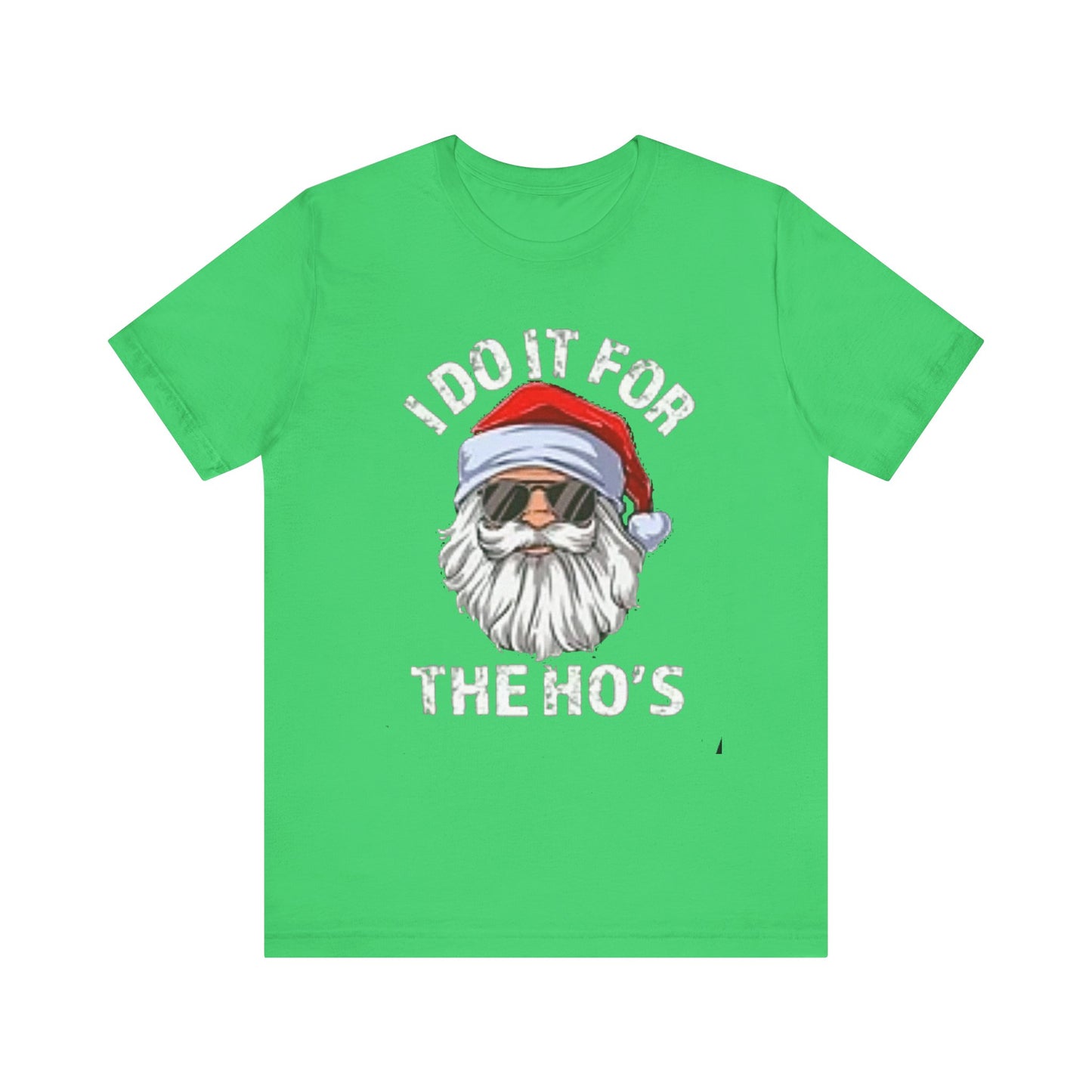 I do it for the hos Unisex Jersey Short Sleeve Tee