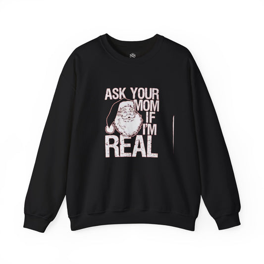 Ask your mom if im real Unisex Crewneck Sweatshirt - 'Most Likely to Call Santa Bruh' Christmas Design