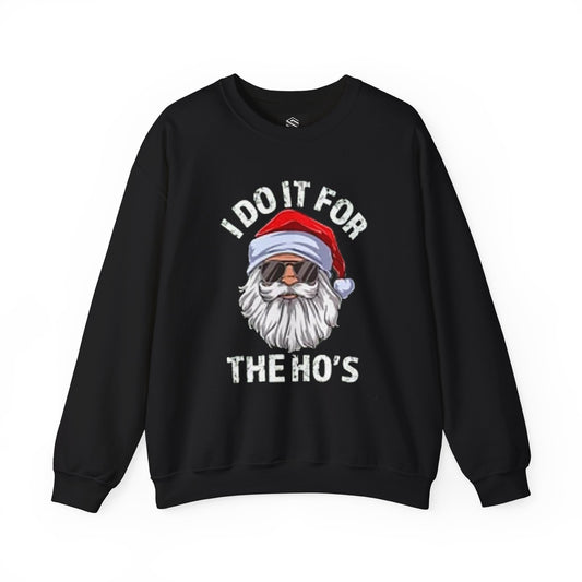 I do it for the hos Unisex Crewneck Sweatshirt - 'Most Likely to Call Santa Bruh' Christmas Design