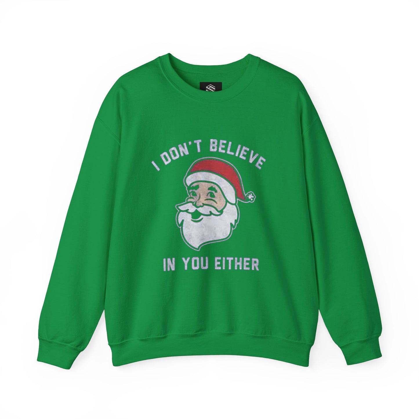 I dont believe in you either Unisex Crewneck Sweatshirt - 'Most Likely to Call Santa Bruh' Christmas Design