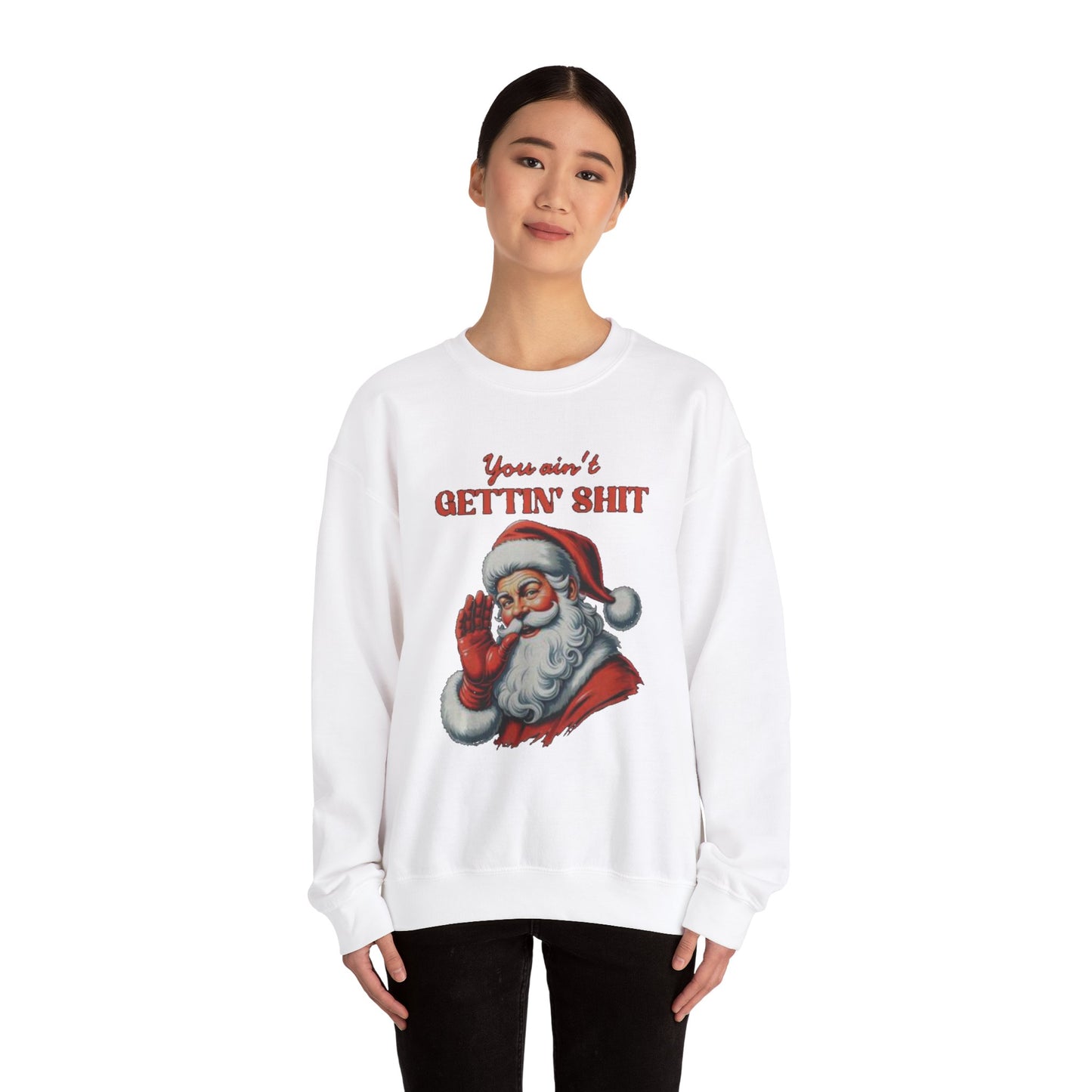 You aint gettin shit santa Unisex Crewneck Sweatshirt - 'Most Likely to Call Santa Bruh' Christmas Design