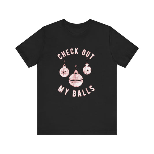 Check out my balls Unisex Jersey Short Sleeve Tee