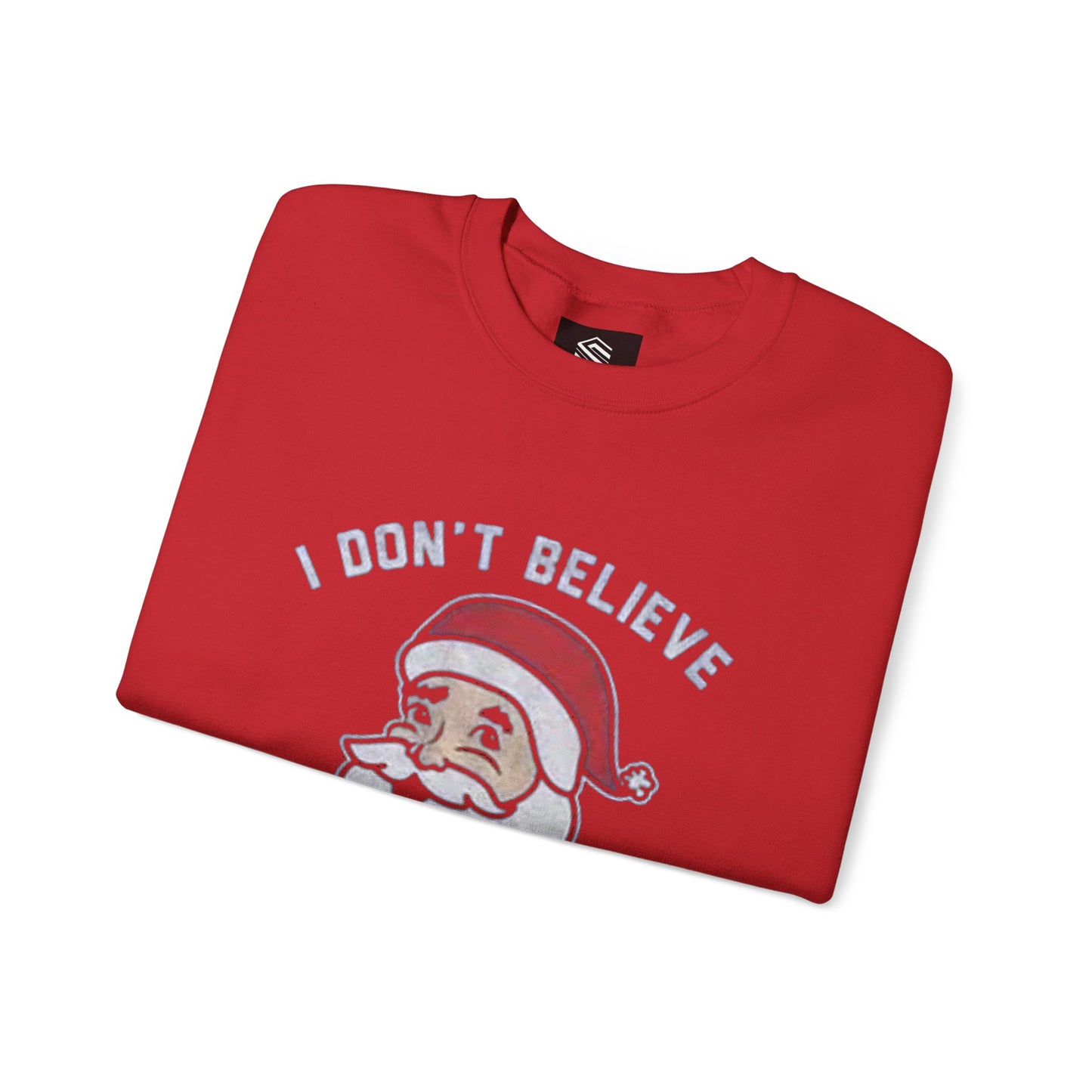 I dont believe in you either Unisex Crewneck Sweatshirt - 'Most Likely to Call Santa Bruh' Christmas Design