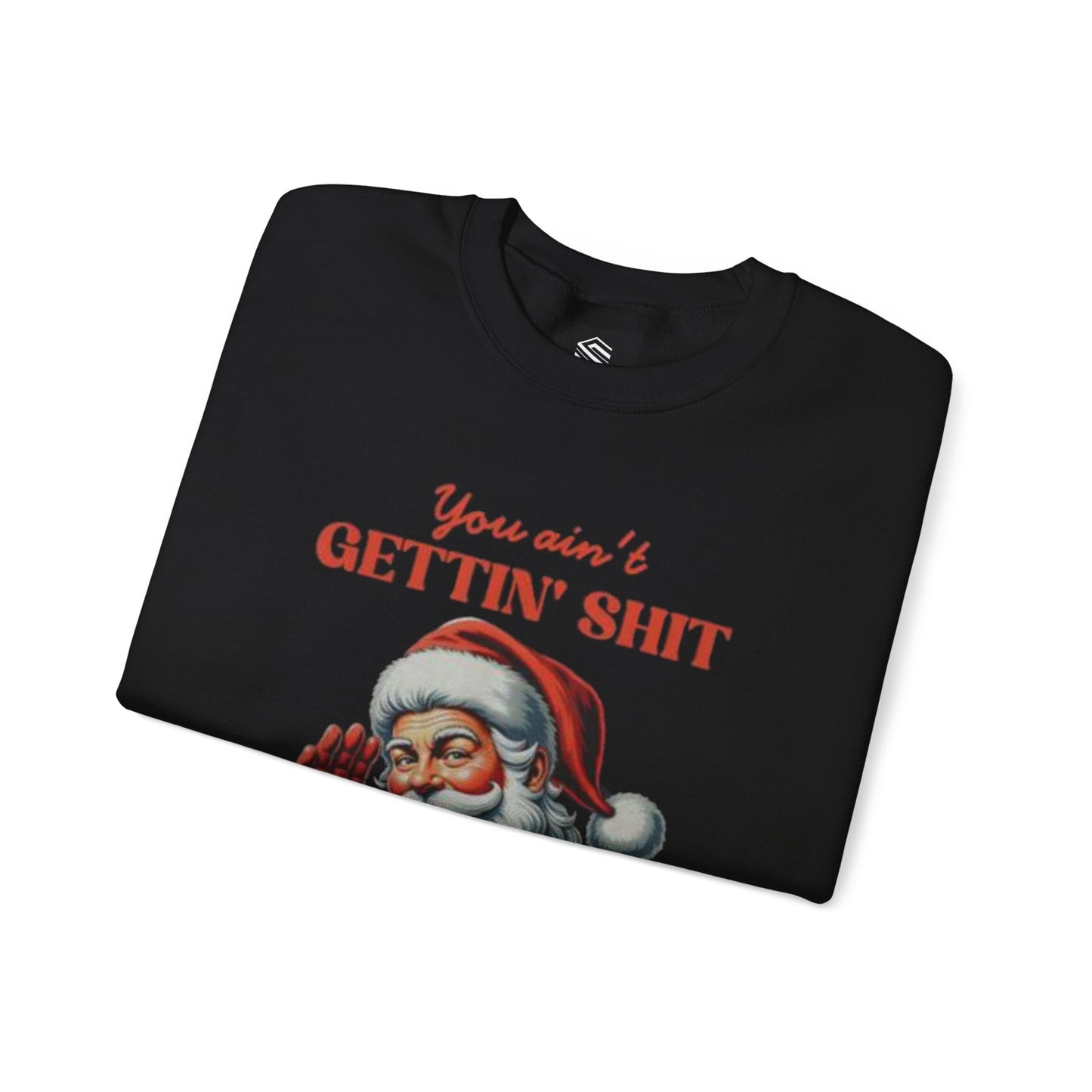 You aint gettin shit santa Unisex Crewneck Sweatshirt - 'Most Likely to Call Santa Bruh' Christmas Design