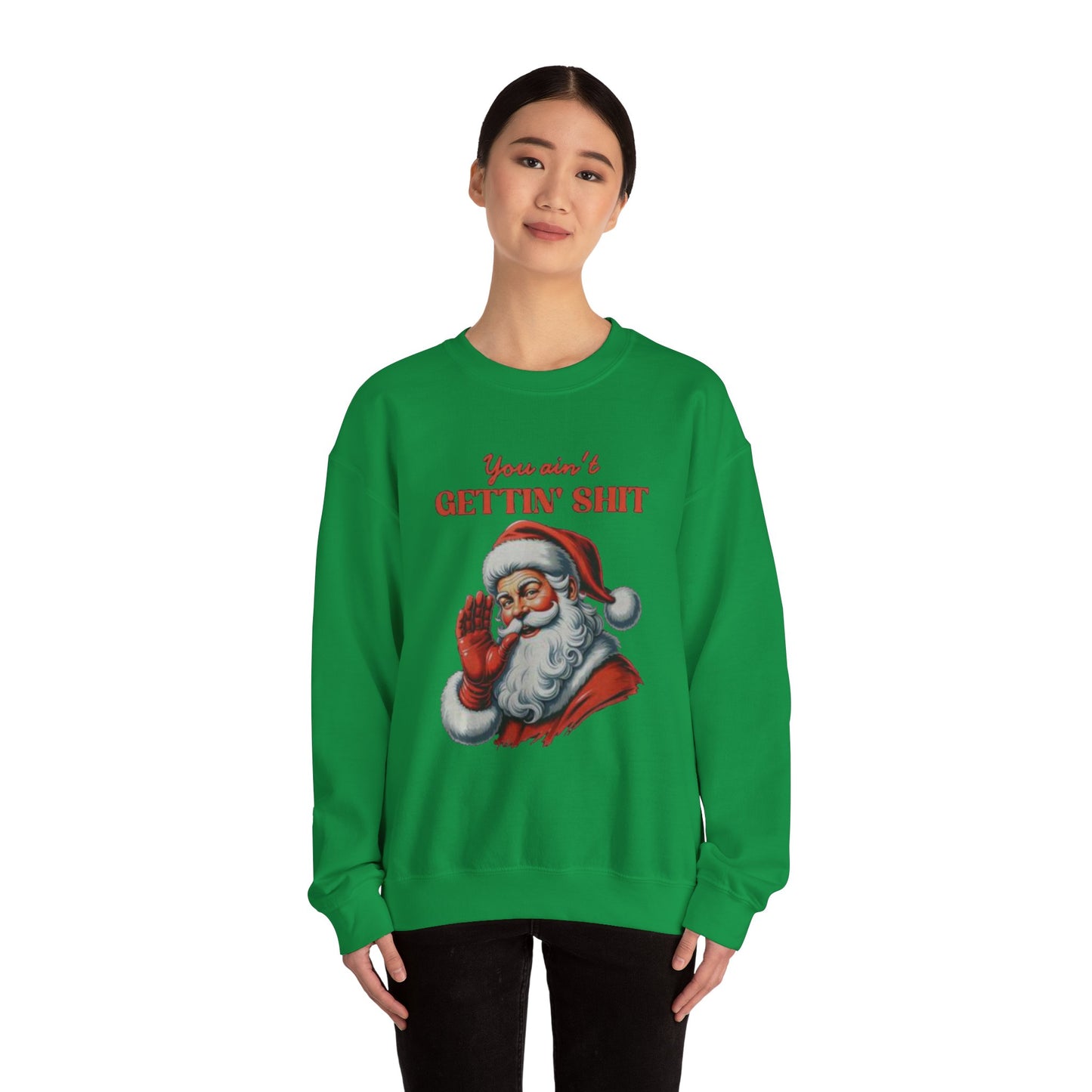 You aint gettin shit santa Unisex Crewneck Sweatshirt - 'Most Likely to Call Santa Bruh' Christmas Design