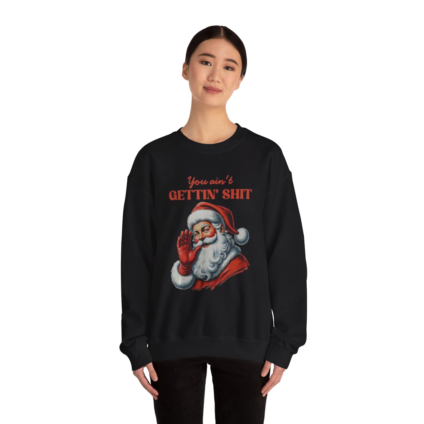 You aint gettin shit santa Unisex Crewneck Sweatshirt - 'Most Likely to Call Santa Bruh' Christmas Design