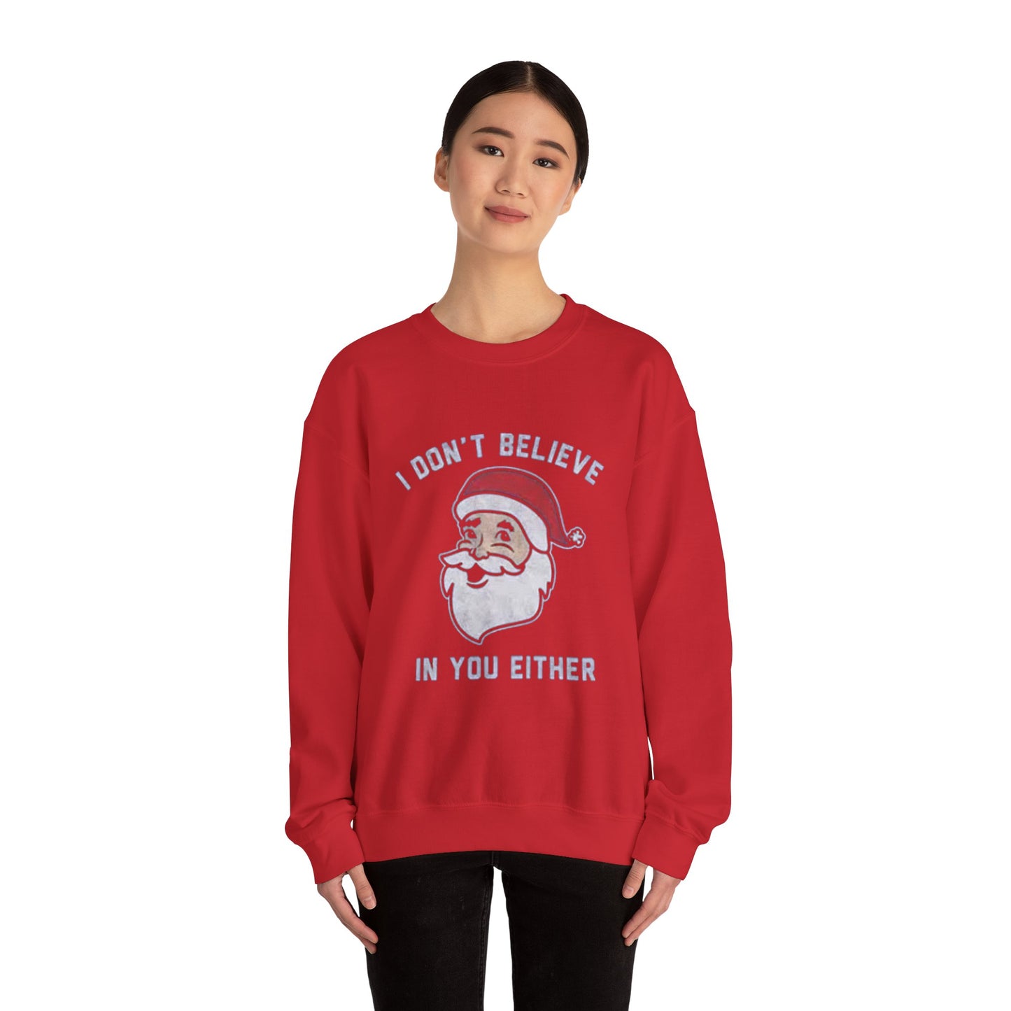 I dont believe in you either Unisex Crewneck Sweatshirt - 'Most Likely to Call Santa Bruh' Christmas Design